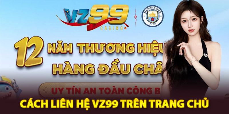 Cách liên hệ Vz99 trên trang chủ