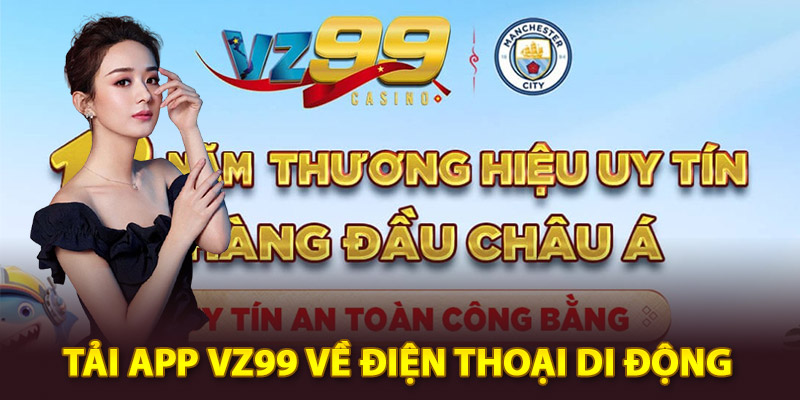 Cách tải app Vz99 về điện thoại di động