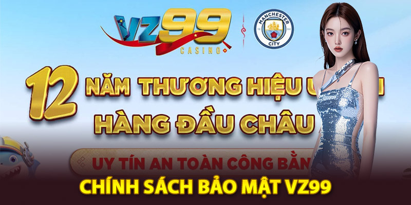 Thông tin chính sách bảo mật Vz99